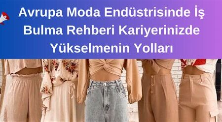 Moda ve İş Fırsatları: Moda Endüstrisinde Kariyer Yolları ve İş İmkanları